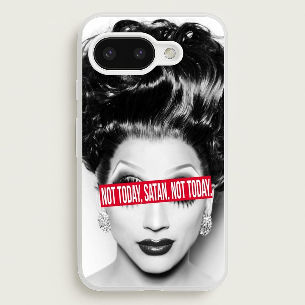 Not Today, Satan. Not Today - Drag Queen's Drag Race - RuPaul Phone Case for Google Pixel 9a