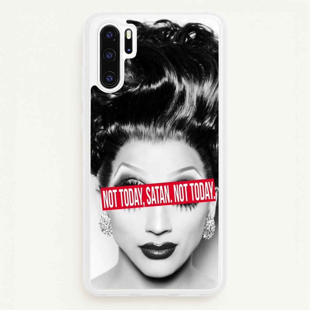 Not Today, Satan. Not Today - Drag Queen's Drag Race - RuPaul Phone Case for Huawei P30 Pro