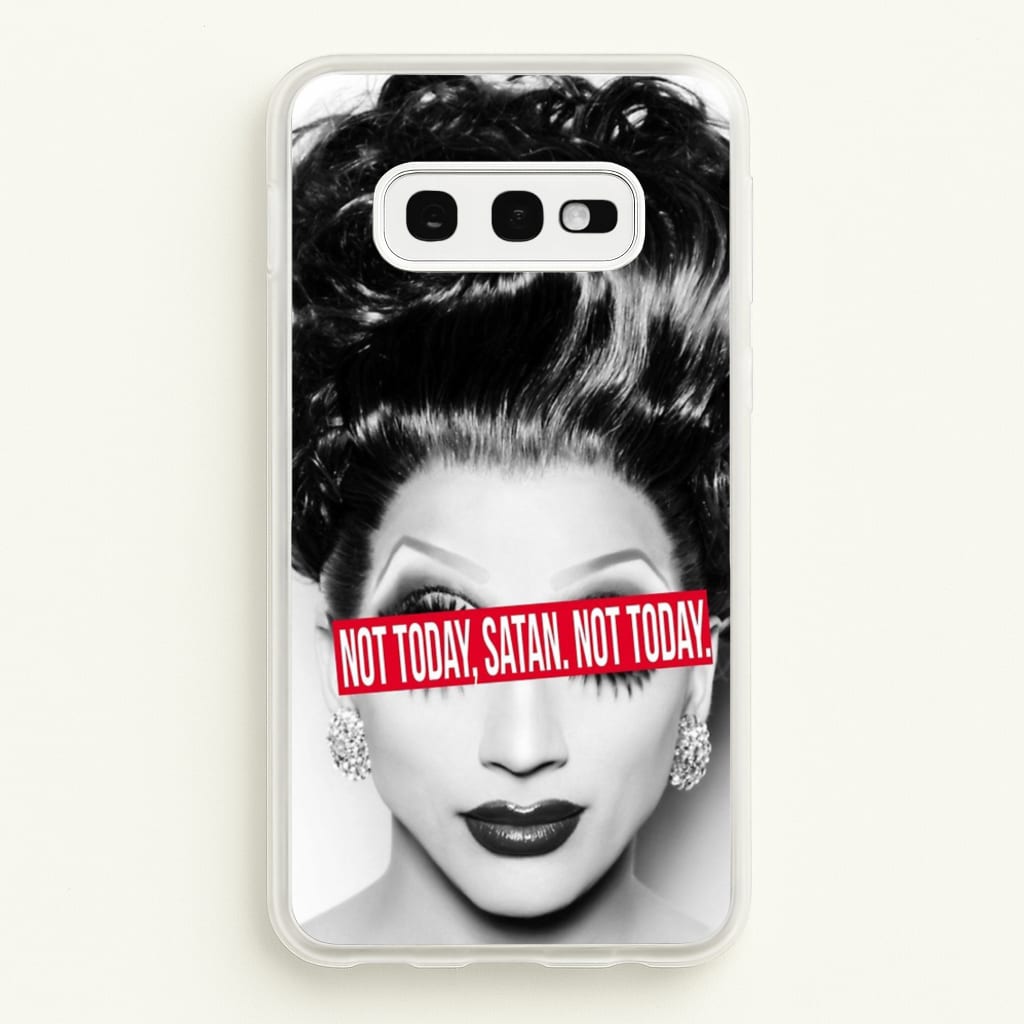 Not Today, Satan. Not Today - Drag Queen's Drag Race - RuPaul Phone Case for Galaxy S10e