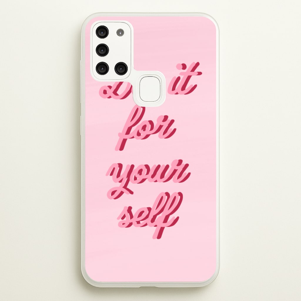 Do It For Your Self - Sassy Quotes - Sassy Quotes Phone Case for Galaxy A21s