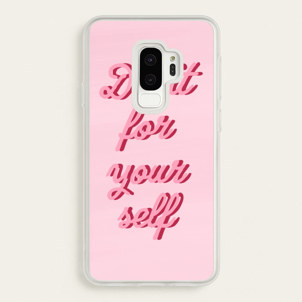 Do It For Your Self - Sassy Quotes - Sassy Quotes Phone Case for Galaxy S9 Plus