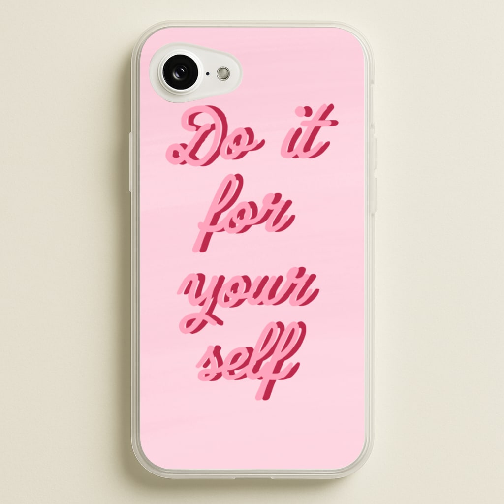 Do It For Your Self - Sassy Quotes - Sassy Quotes Phone Case for iPhone 16e