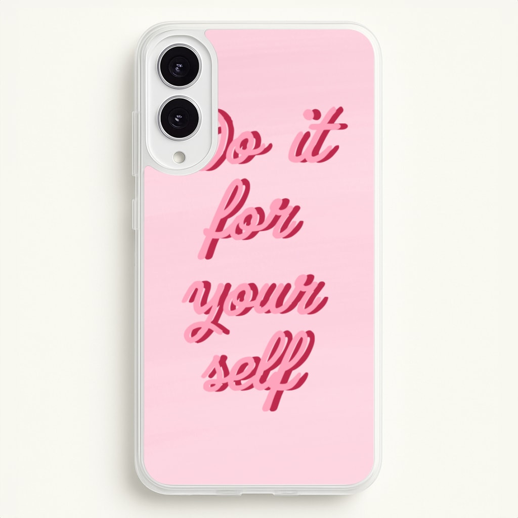 Do It For Your Self - Sassy Quotes - Sassy Quotes Phone Case for Galaxy S25 Edge
