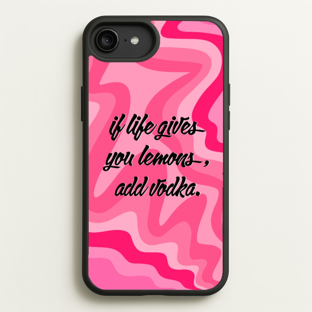 If Life Gives You Lemons, Add Vodka - Sassy Quotes - Sassy Quotes Phone Case for iPhone 6 Plus / 7 Plus / 8 Plus