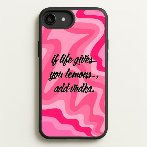If Life Gives You Lemons, Add Vodka - Sassy Quotes - Sassy Quotes Phone Case for iPhone 6 Plus / 7 Plus / 8 Plus