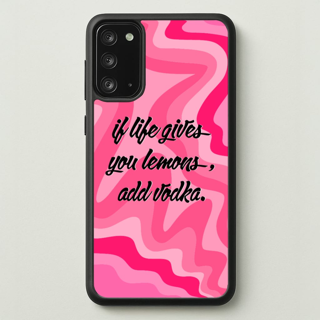 If Life Gives You Lemons, Add Vodka - Sassy Quotes - Sassy Quotes Phone Case for Galaxy Note 20