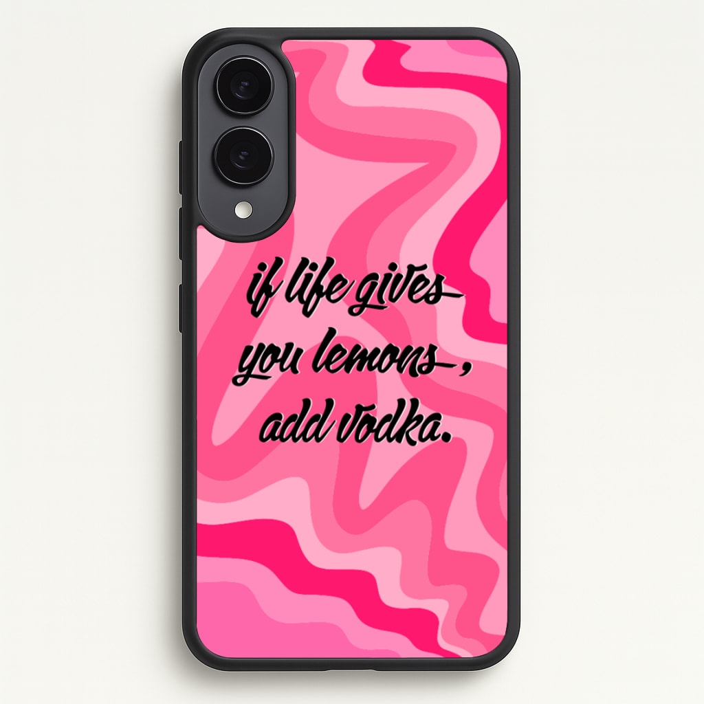 If Life Gives You Lemons, Add Vodka - Sassy Quotes - Sassy Quotes Phone Case for Galaxy S25 Edge