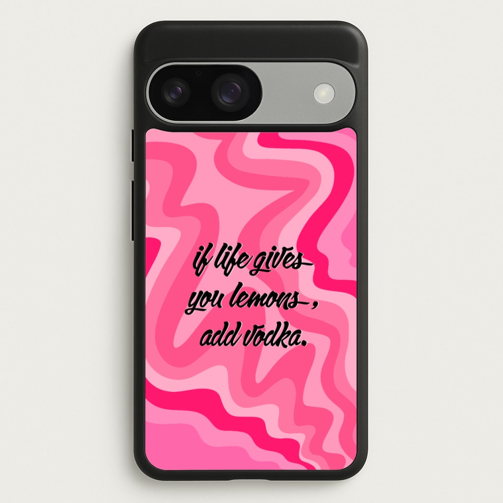 If Life Gives You Lemons, Add Vodka - Sassy Quotes - Sassy Quotes Phone Case for Google Pixel 9 / 9 Pro
