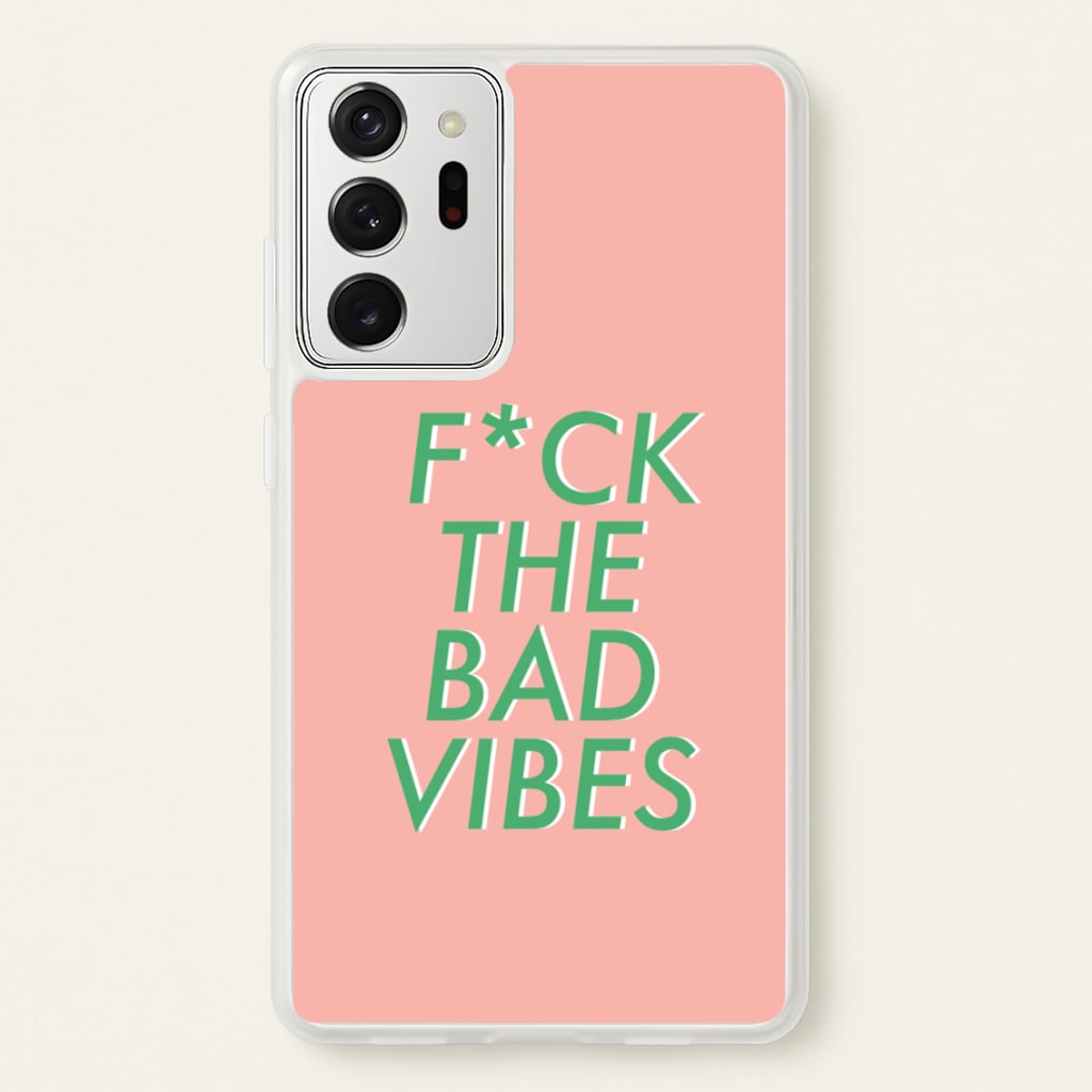 The Bad Vibes - Sassy Quotes - Sassy Quotes Phone Case for Galaxy Note 20 Ultra