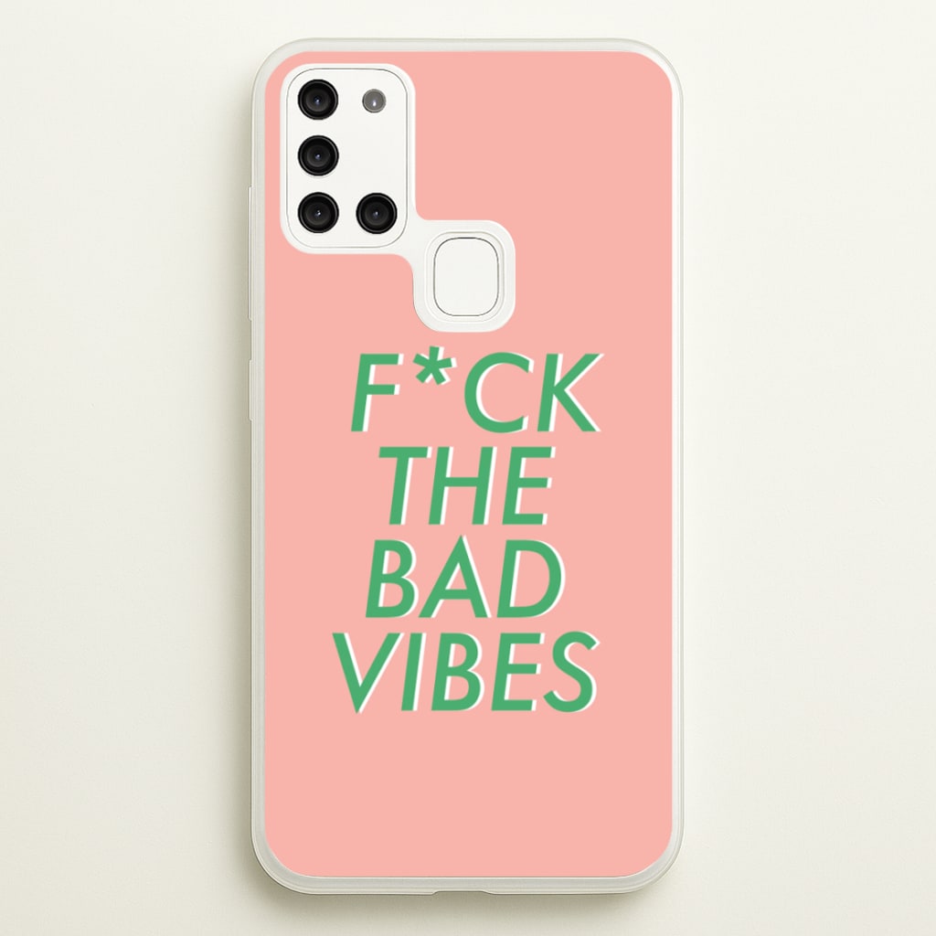 The Bad Vibes - Sassy Quotes - Sassy Quotes Phone Case for Galaxy A21s