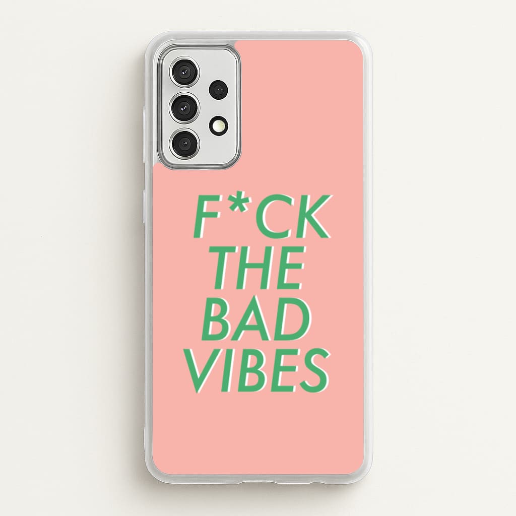 The Bad Vibes - Sassy Quotes - Sassy Quotes Phone Case for Galaxy A52 / A52s