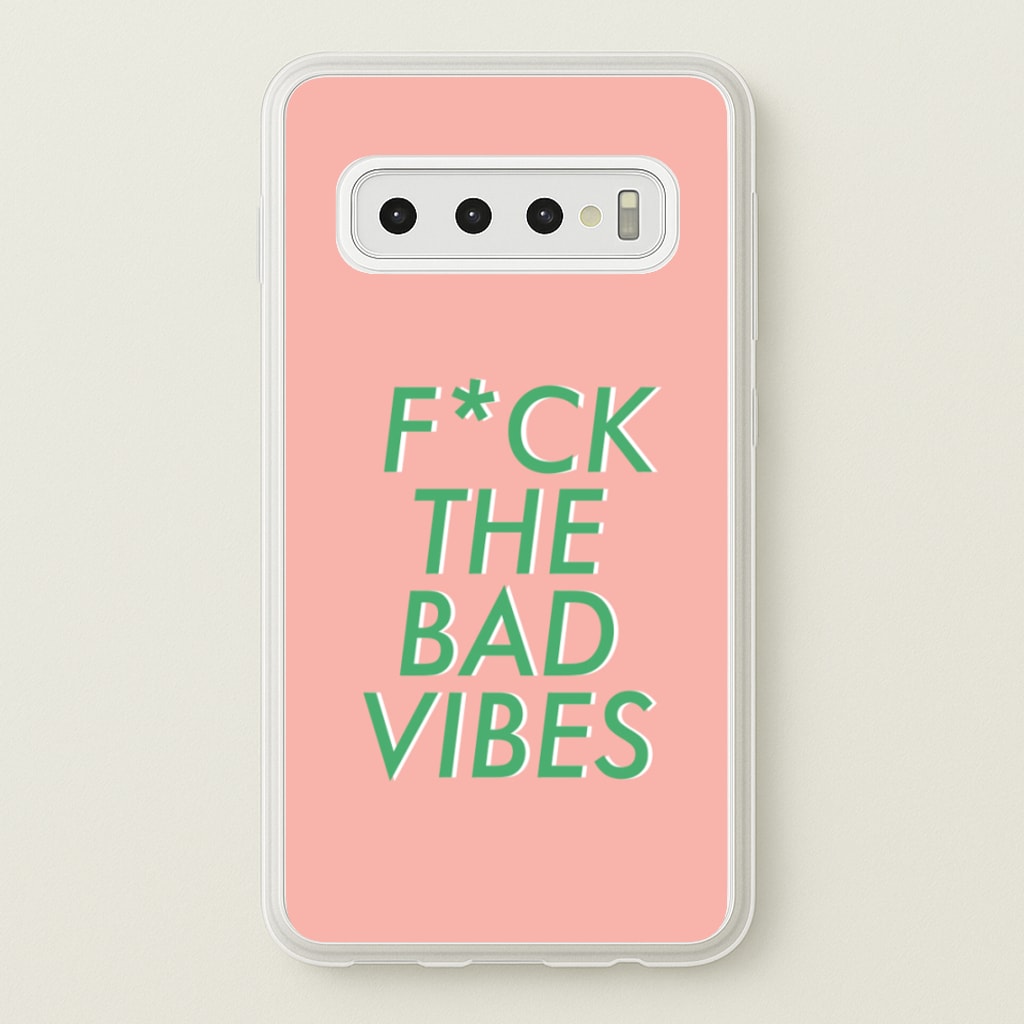 The Bad Vibes - Sassy Quotes - Sassy Quotes Phone Case for Galaxy S10 Plus