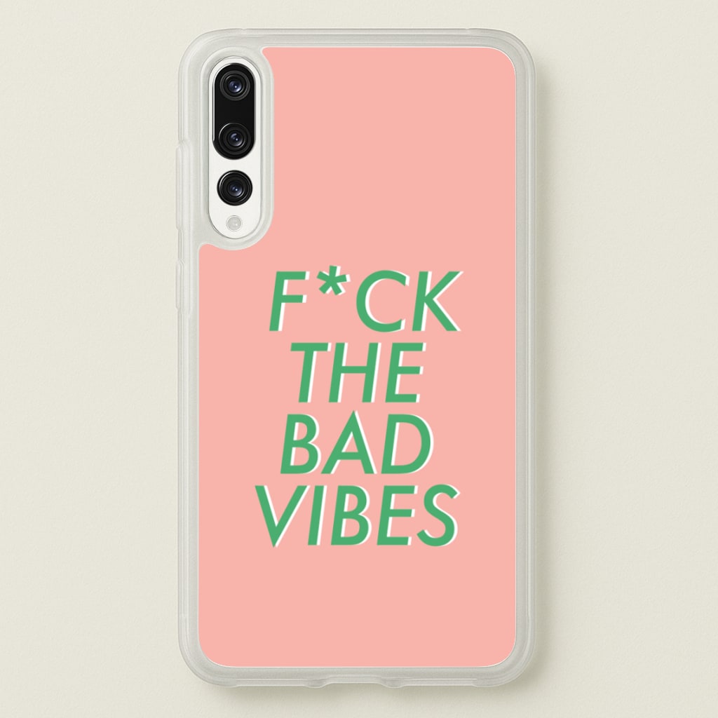 The Bad Vibes - Sassy Quotes - Sassy Quotes Phone Case for Huawei P20 Pro