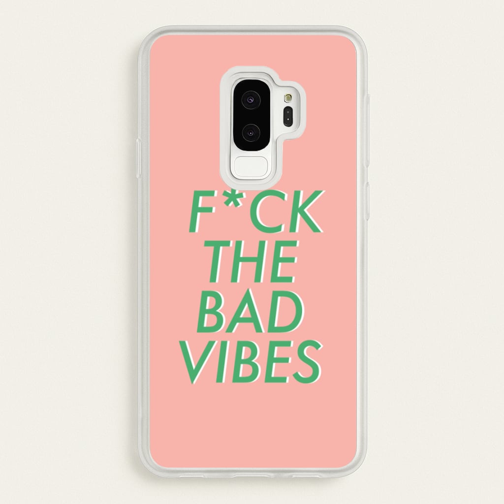 The Bad Vibes - Sassy Quotes - Sassy Quotes Phone Case for Galaxy S9 Plus
