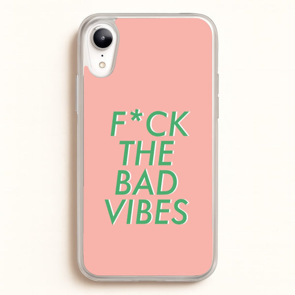 The Bad Vibes - Sassy Quotes - Sassy Quotes Phone Case for iPhone XR