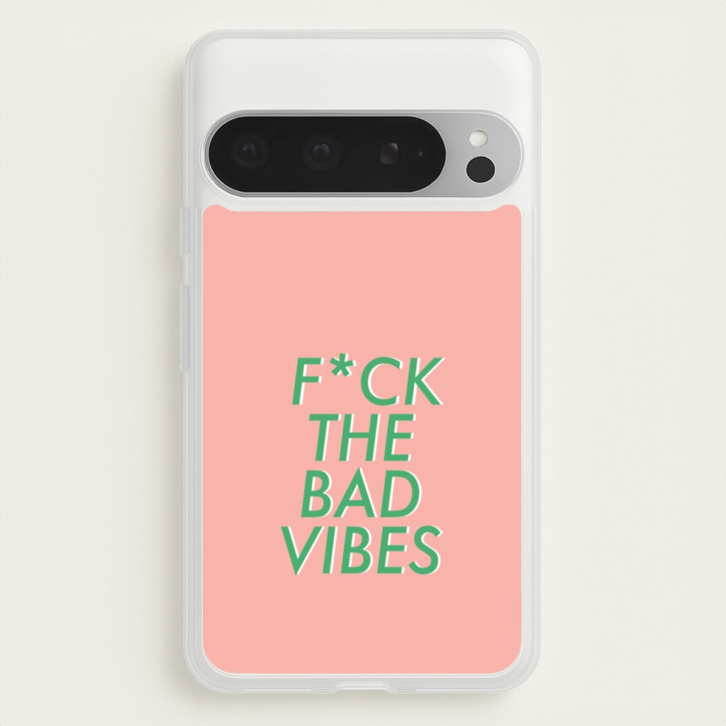 The Bad Vibes - Sassy Quotes - Sassy Quotes Phone Case for Google Pixel 9 Pro XL