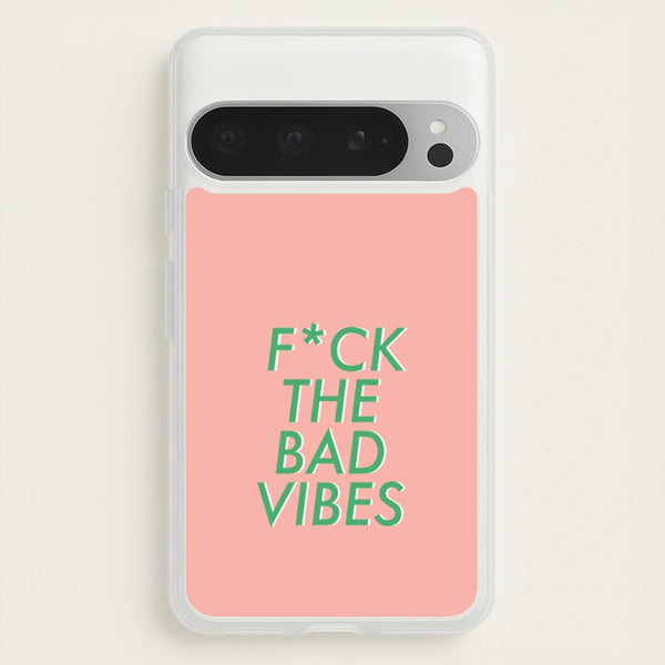 The Bad Vibes - Sassy Quotes - Sassy Quotes Phone Case for Google Pixel 9 Pro XL