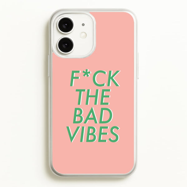 The Bad Vibes - Sassy Quotes - Sassy Quotes Phone Case for iPhone 11