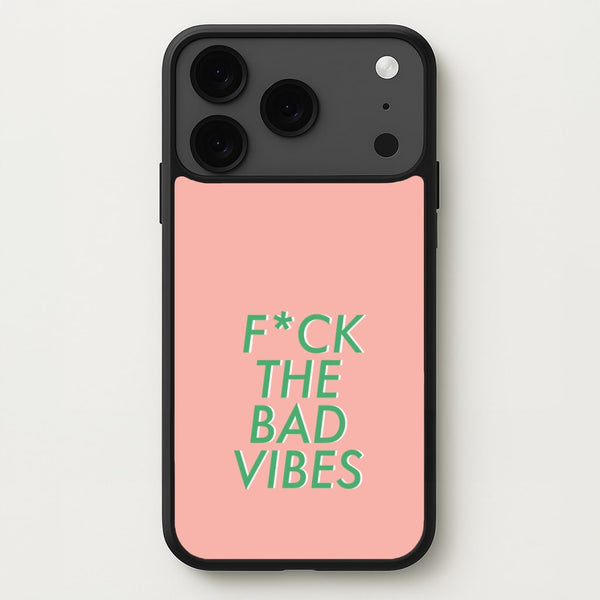 The Bad Vibes - Sassy Quotes Phone Case for iPhone 17 Pro