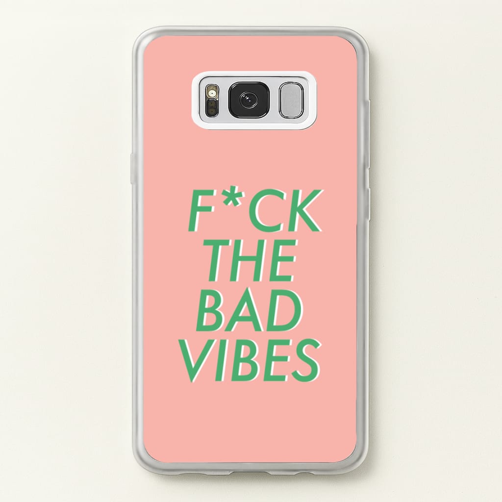The Bad Vibes - Sassy Quotes - Sassy Quotes Phone Case for Galaxy S8 Plus