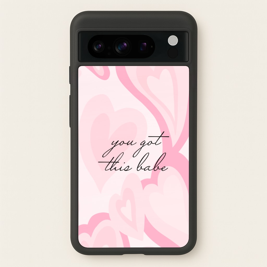 You Got This Babe - Sassy Quotes - Sassy Quotes Phone Case for Google Pixel 8 Pro