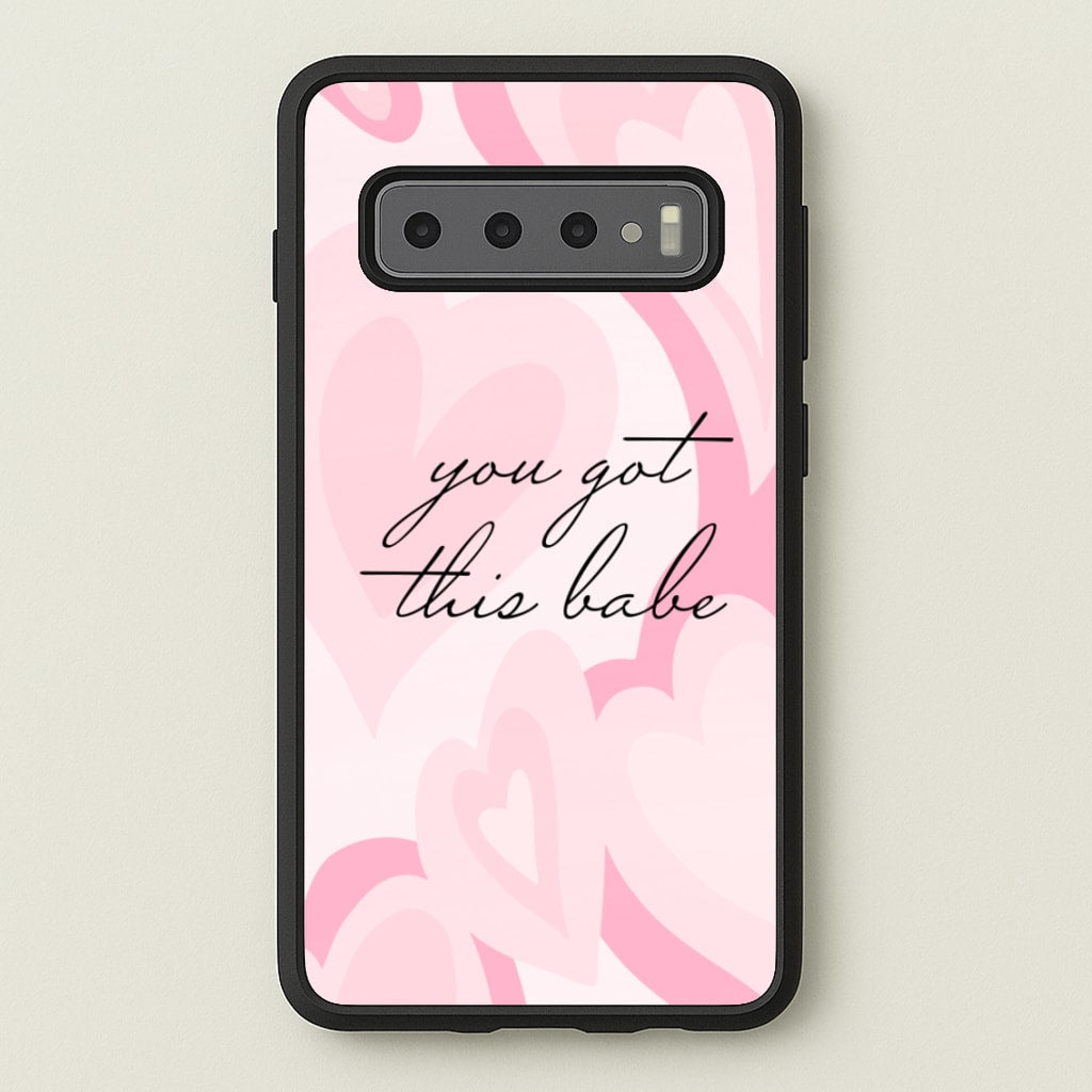 You Got This Babe - Sassy Quotes - Sassy Quotes Phone Case for Galaxy S10 Plus