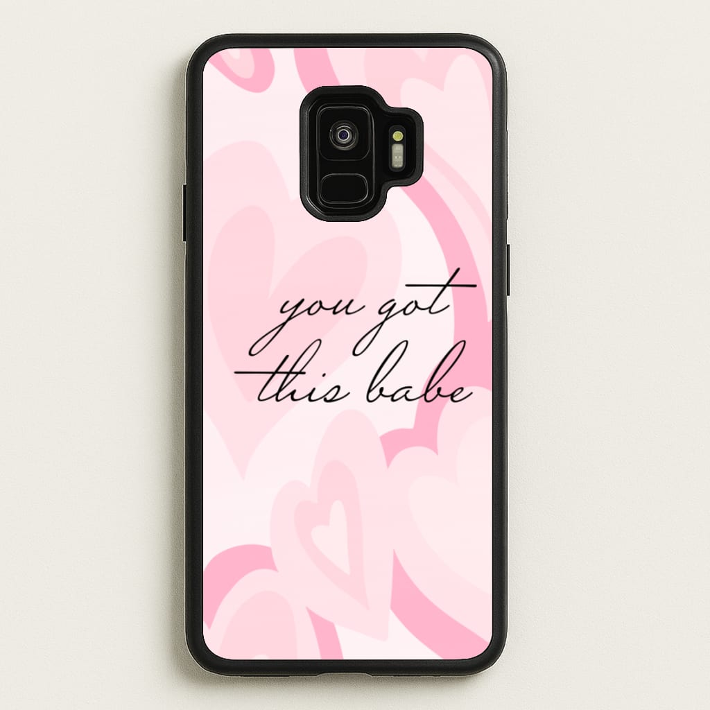 You Got This Babe - Sassy Quotes - Sassy Quotes Phone Case for Galaxy S9