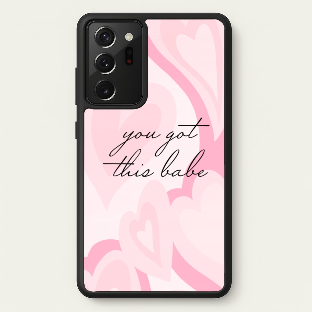 You Got This Babe - Sassy Quotes - Sassy Quotes Phone Case for Galaxy Note 20 Ultra
