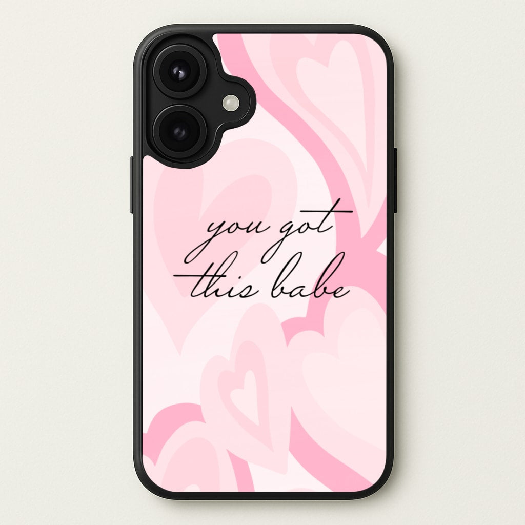 You Got This Babe - Sassy Quotes Phone Case for iPhone 17