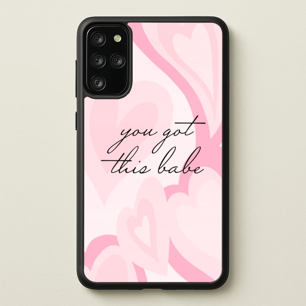 You Got This Babe - Sassy Quotes - Sassy Quotes Phone Case for Galaxy S20 Plus