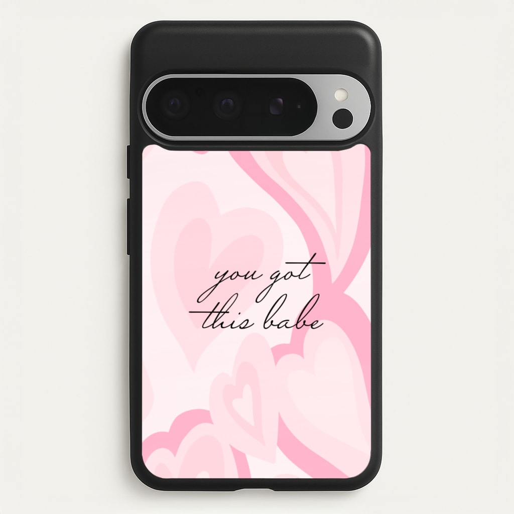 You Got This Babe - Sassy Quotes - Sassy Quotes Phone Case for Google Pixel 9 Pro XL