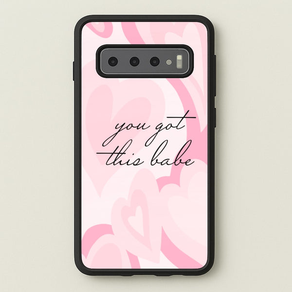 You Got This Babe - Sassy Quotes - Sassy Quotes Phone Case for Galaxy S10