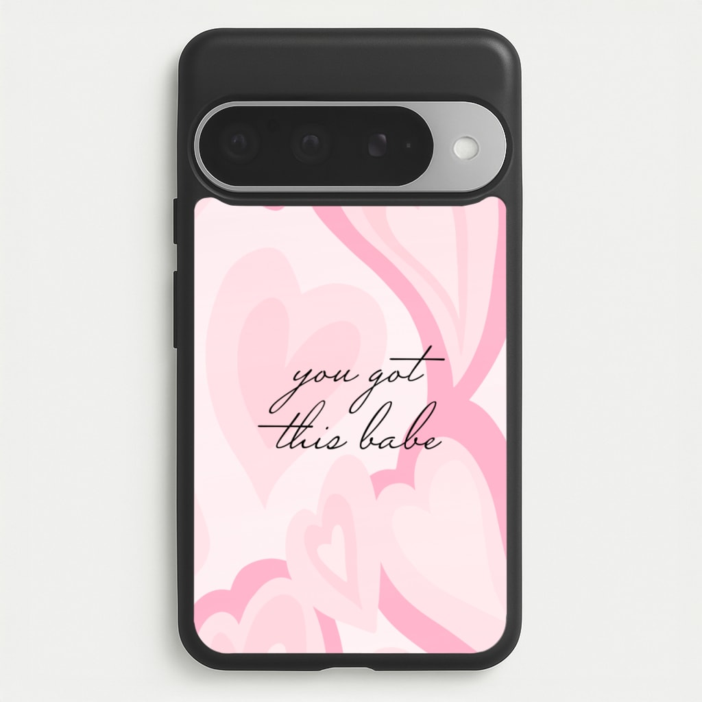 You Got This Babe - Sassy Quotes Phone Case for Google Pixel 10 Pro XL