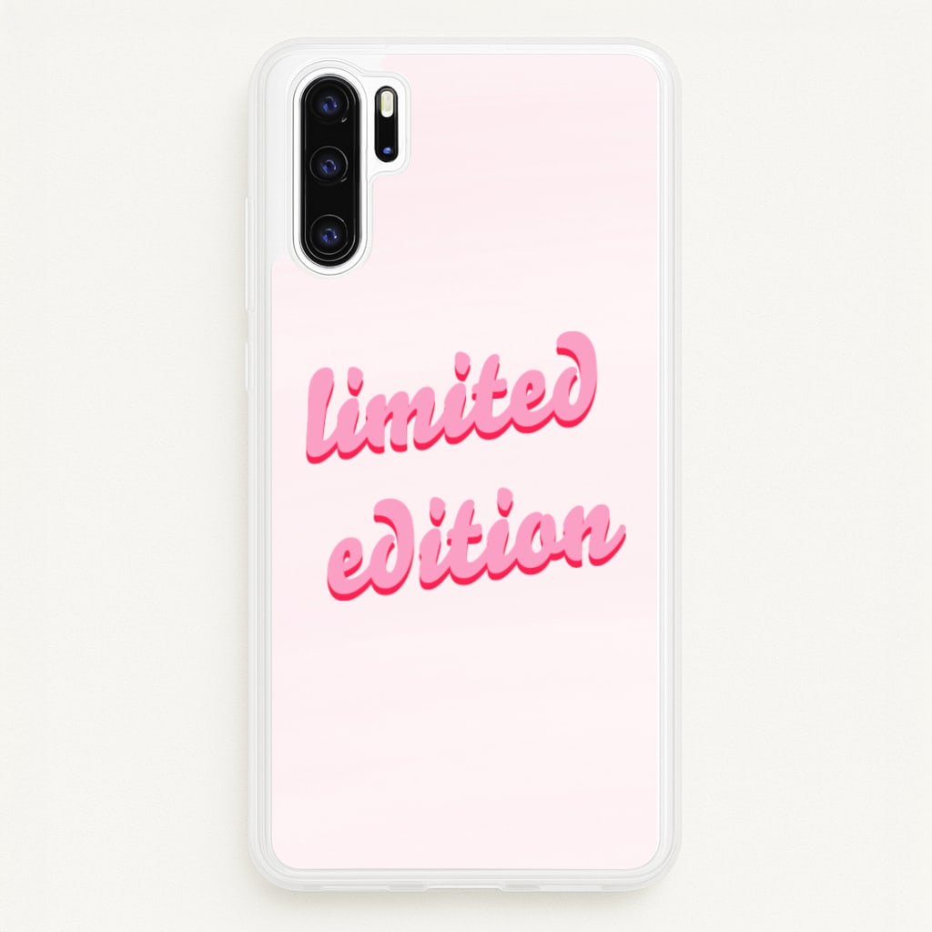 Limited Edition Quote - Sassy Quotes - Sassy Quotes Phone Case for Huawei P30 Pro