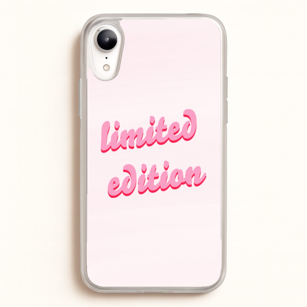 Limited Edition Quote - Sassy Quotes - Sassy Quotes Phone Case for iPhone XR