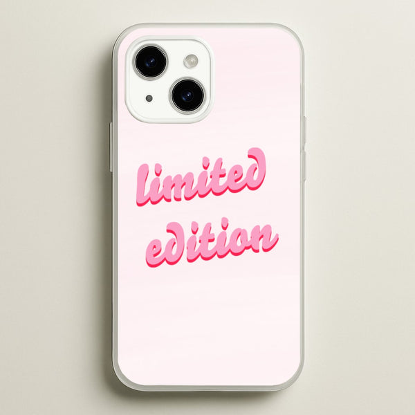Limited Edition Quote - Sassy Quotes - Sassy Quotes Phone Case for iPhone 15