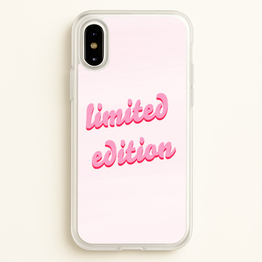 Limited Edition Quote - Sassy Quotes - Sassy Quotes Phone Case for iPhone X / XS
