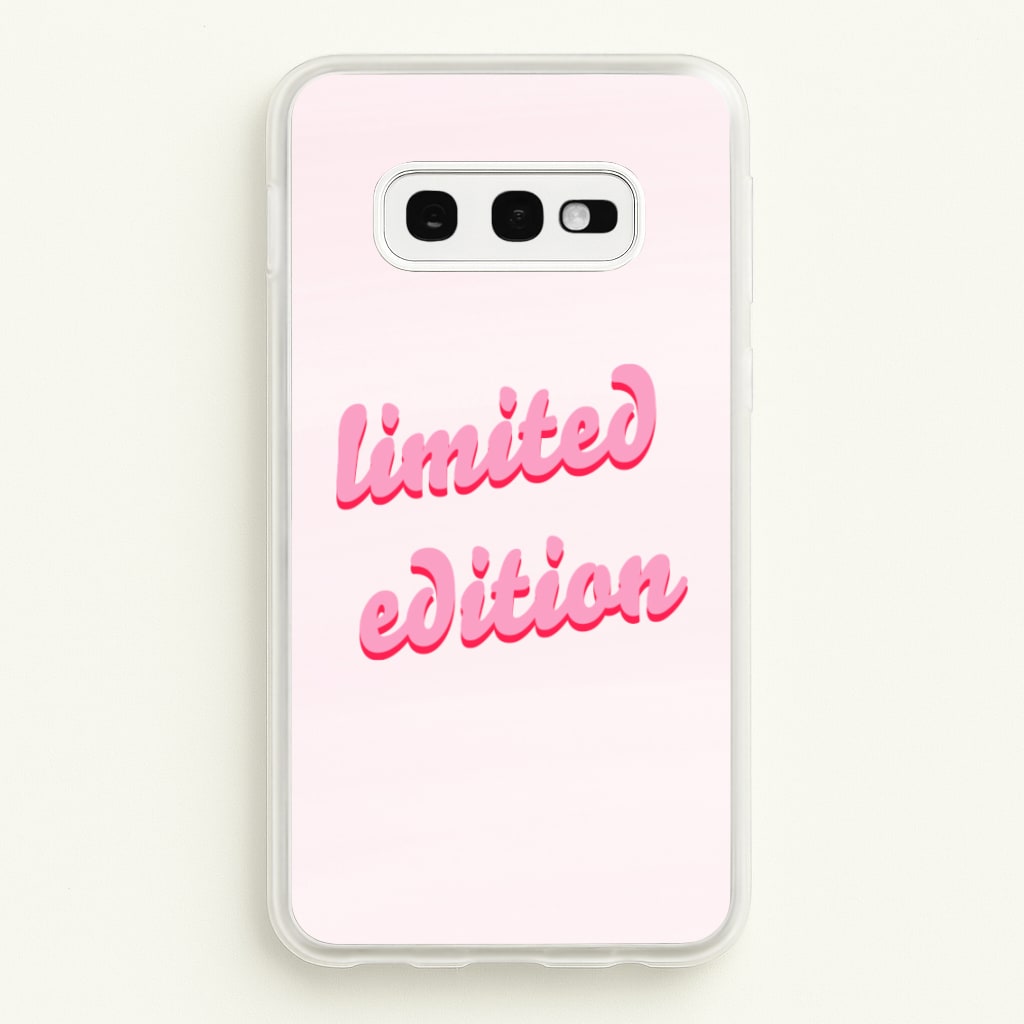 Limited Edition Quote - Sassy Quotes - Sassy Quotes Phone Case for Galaxy S10e