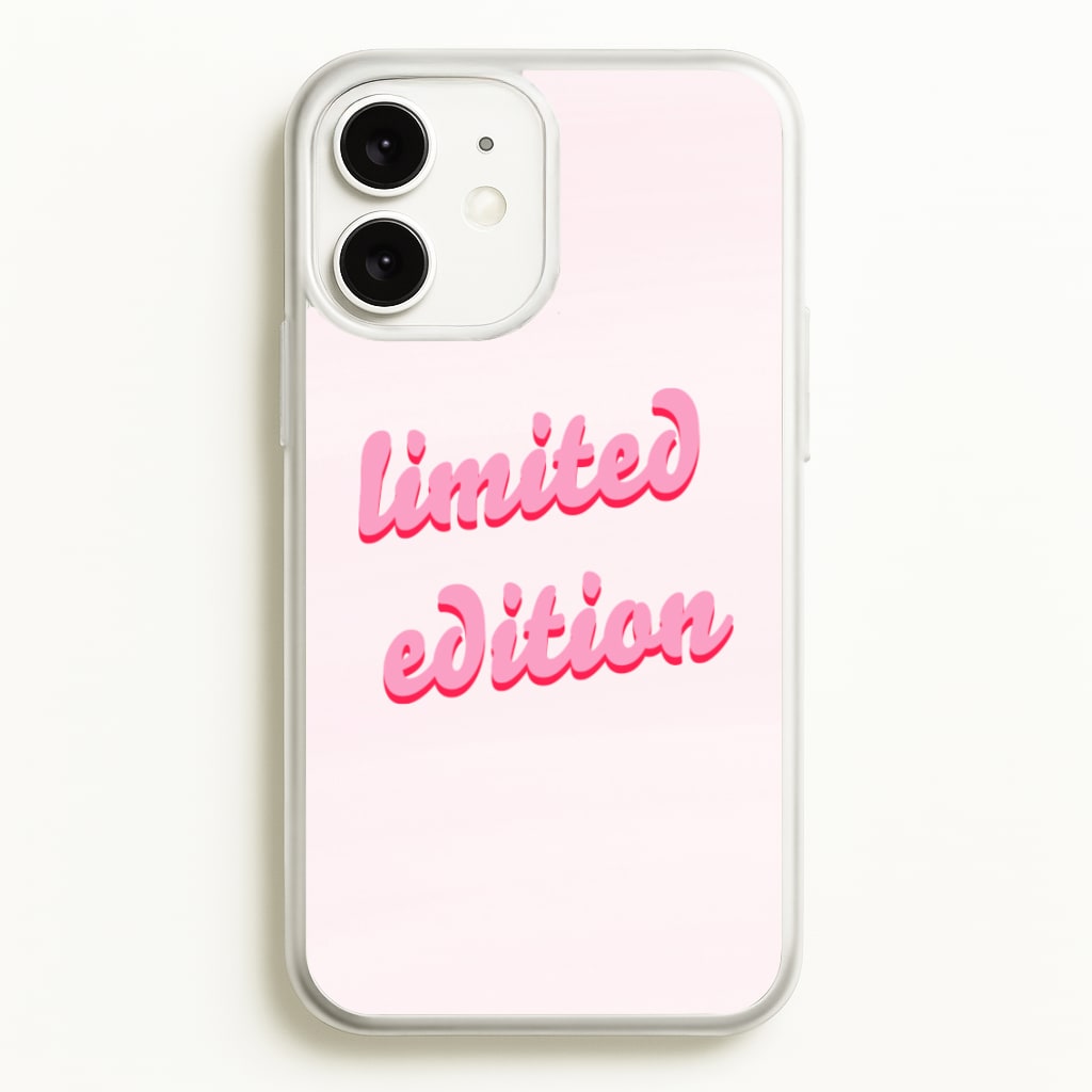Limited Edition Quote - Sassy Quotes - Sassy Quotes Phone Case for iPhone 11