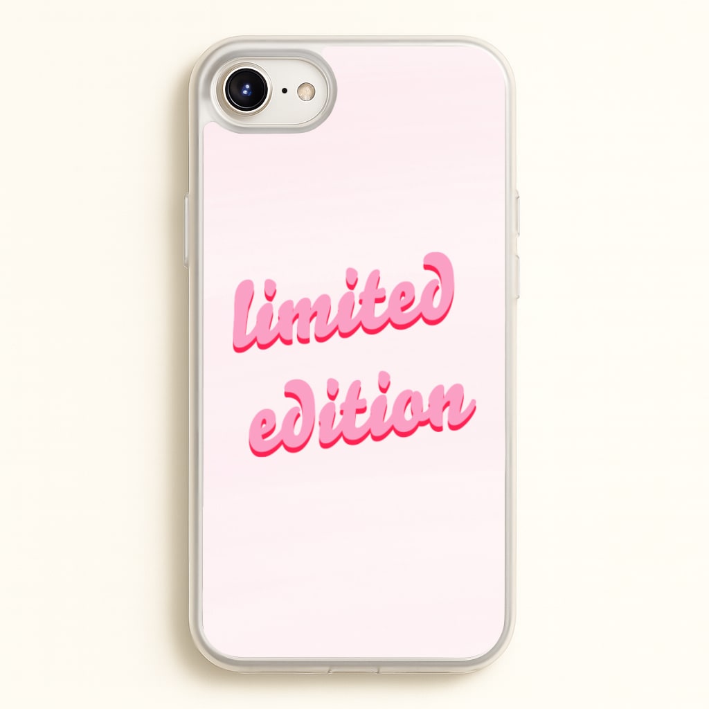 Limited Edition Quote - Sassy Quotes - Sassy Quotes Phone Case for iPhone 6 / 7 / 8 / SE