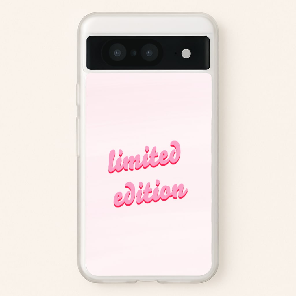 Limited Edition Quote - Sassy Quotes - Sassy Quotes Phone Case for Google Pixel 8
