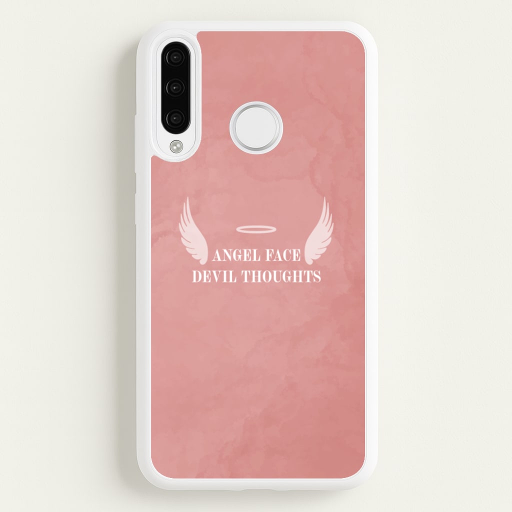 Angel Face Devil Thoughts - Quotes Phone Case for Huawei P30 Lite