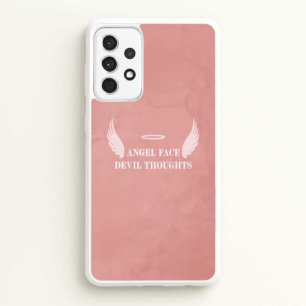 Angel Face Devil Thoughts - Quotes Phone Case for Galaxy A52 / A52s