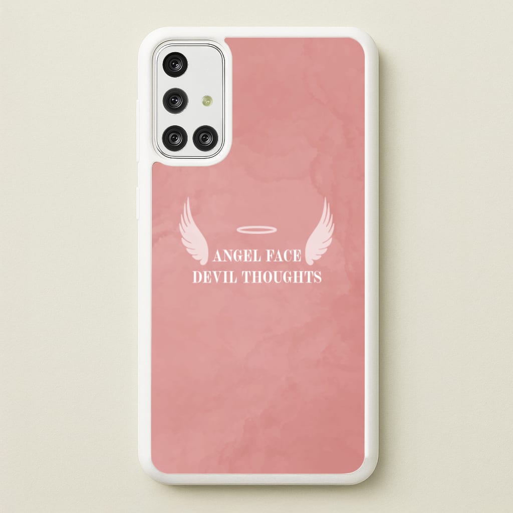 Angel Face Devil Thoughts - Quotes Phone Case for Galaxy A71