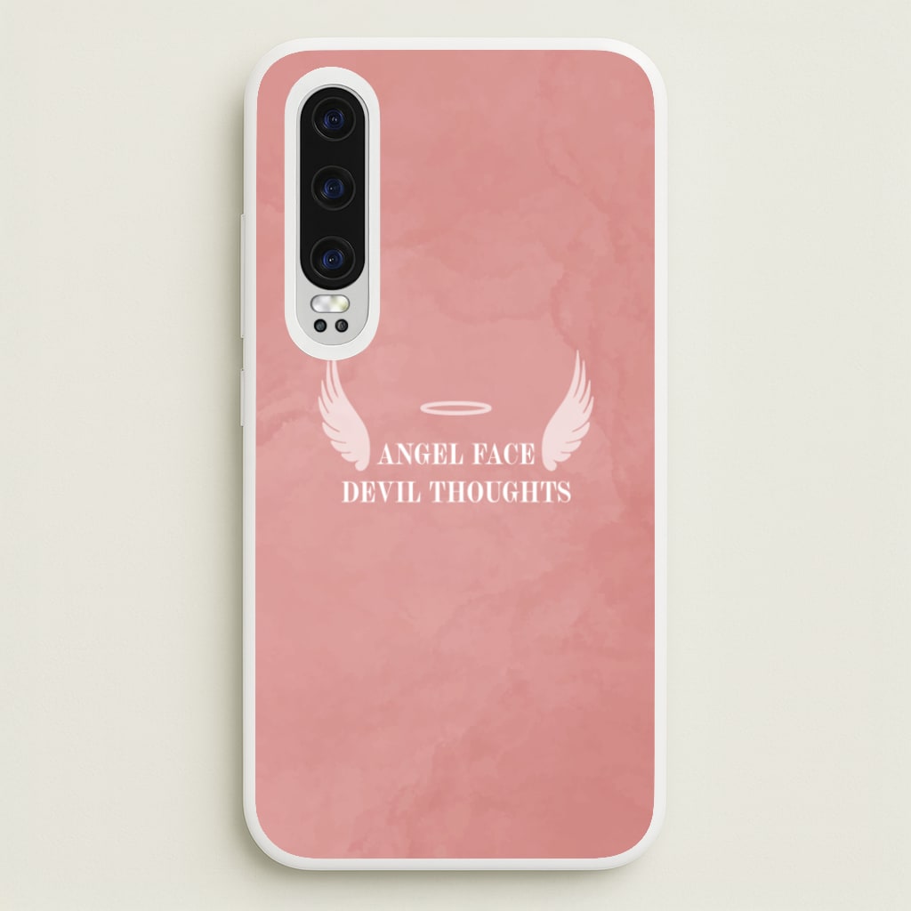 Angel Face Devil Thoughts - Quotes Phone Case for Huawei P30