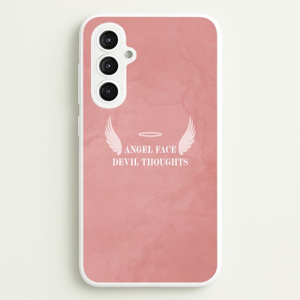Angel Face Devil Thoughts - Quotes Phone Case for Galaxy S23FE