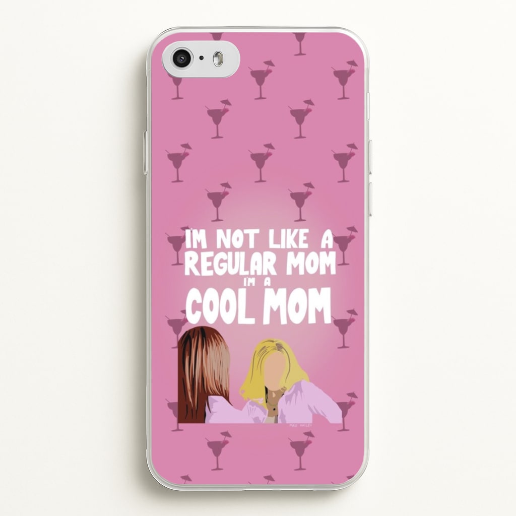 I'm A Cool Mom - Mean Girls Phone Case for iPhone 5 / 5s / SE 2016