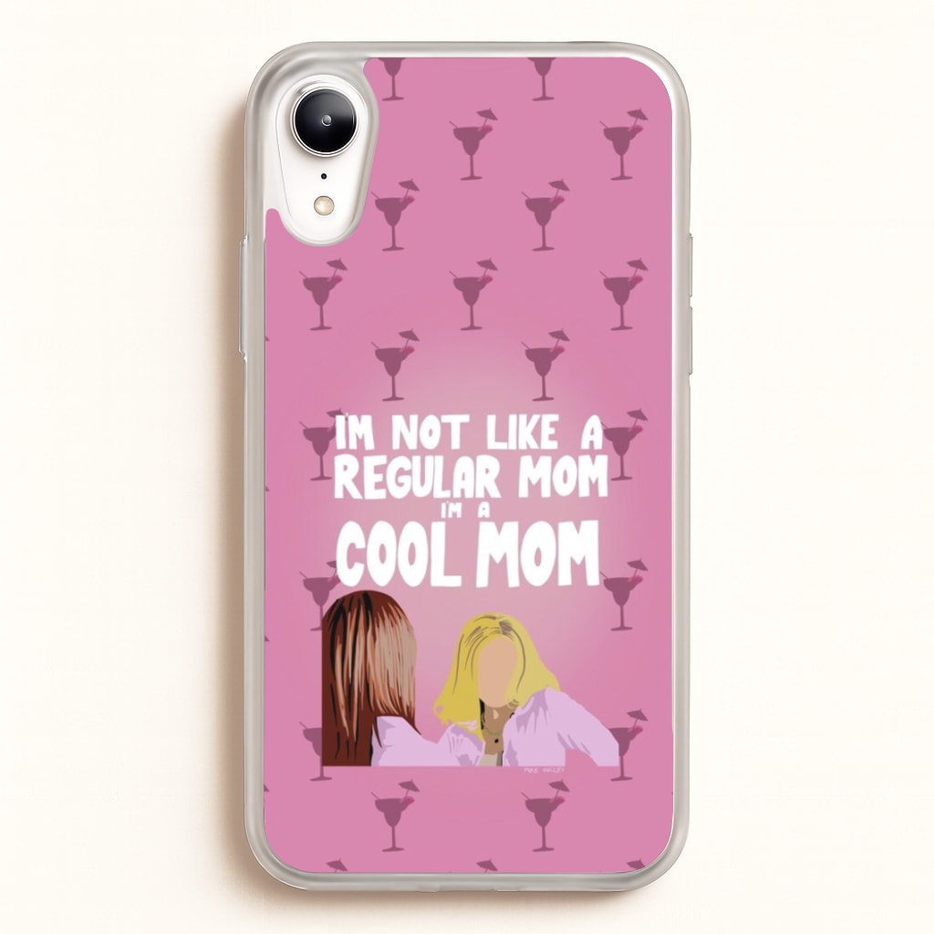I'm A Cool Mom - Mean Girls Phone Case for iPhone XR