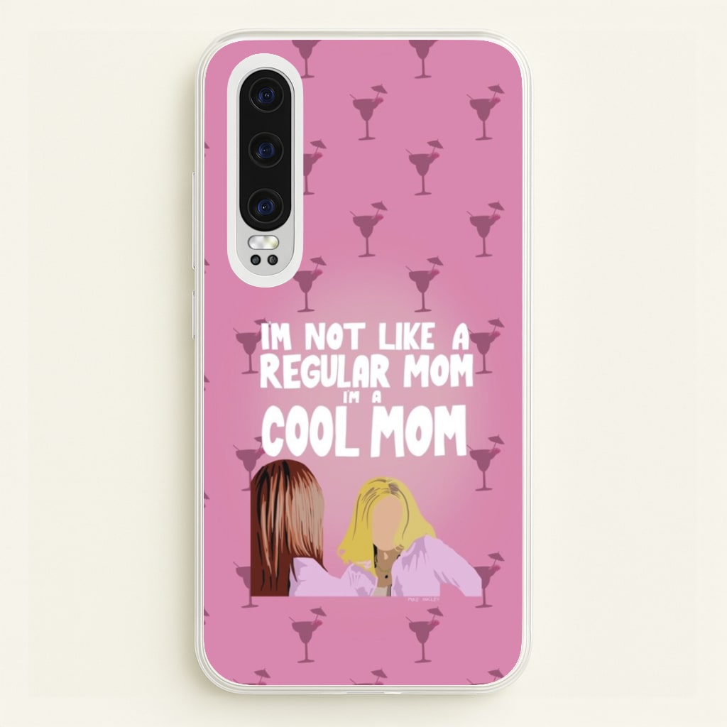 I'm A Cool Mom - Mean Girls Phone Case for Huawei P30