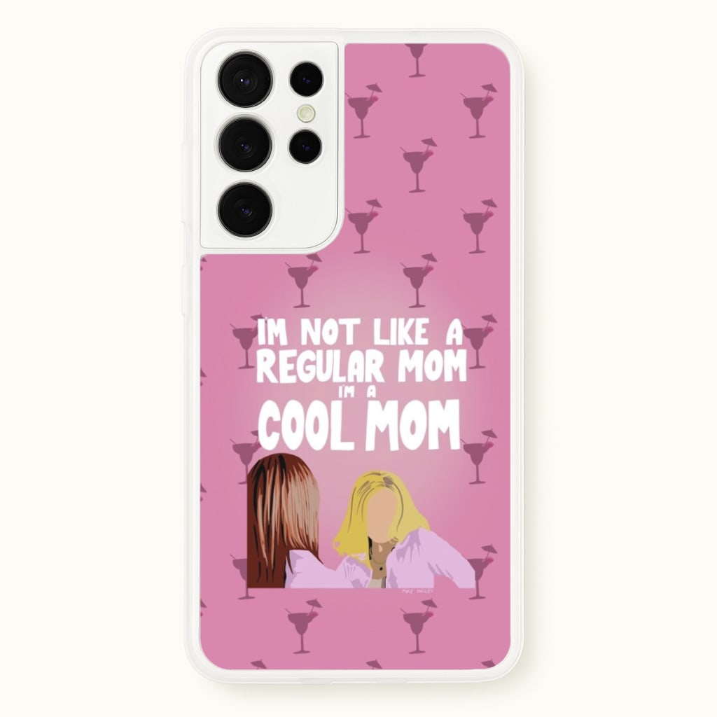 I'm A Cool Mom - Mean Girls Phone Case for Galaxy S21 Ultra